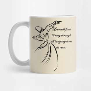 Love Will Find Its Way Through All Languages Dervish Quote Mug